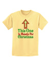 This One Is Ready For Christmas Childrens T-Shirt-Childrens T-Shirt-TooLoud-Daffodil-Yellow-X-Small-Davson Sales