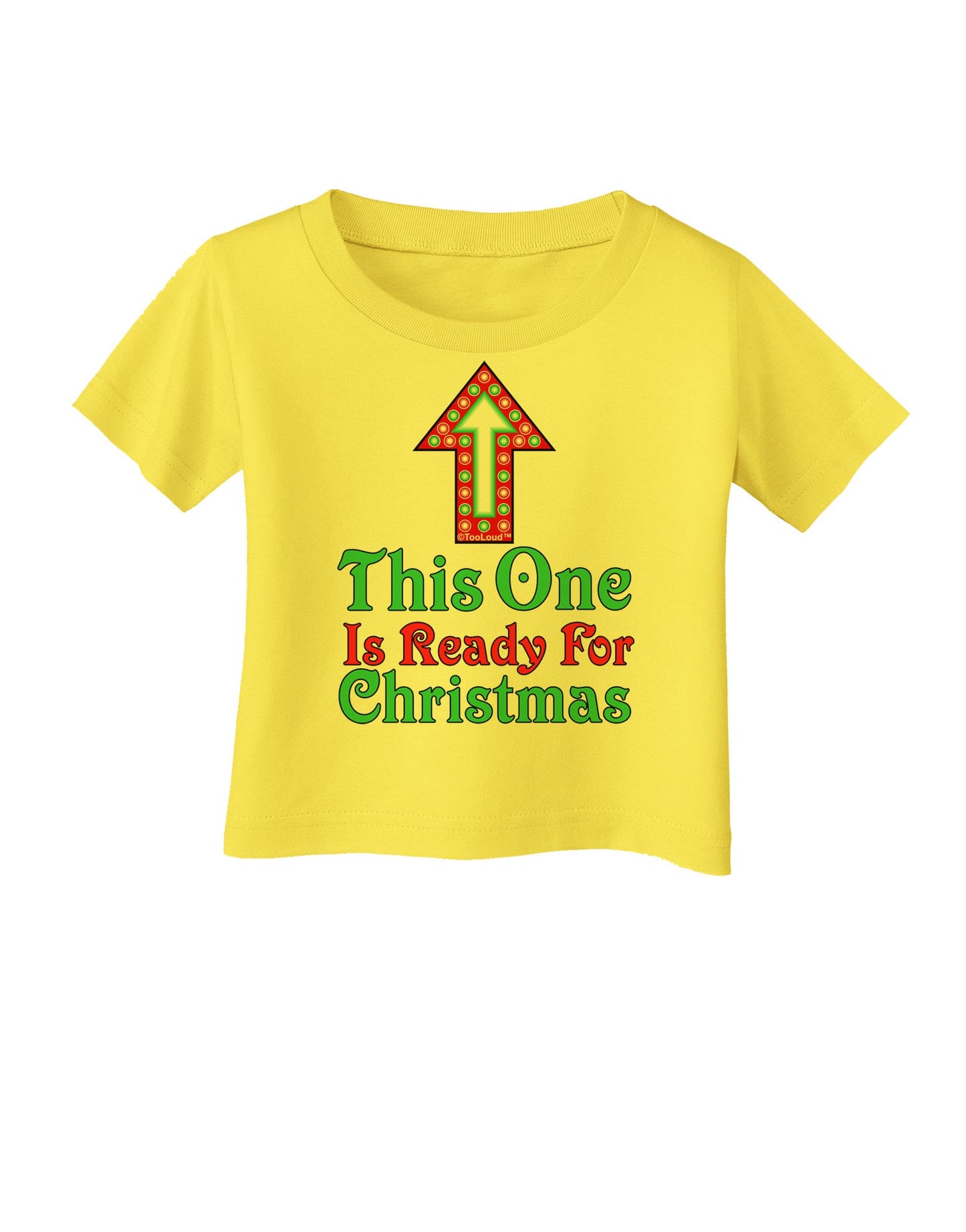 This One Is Ready For Christmas Infant T-Shirt-Infant T-Shirt-TooLoud-Yellow-06-Months-Davson Sales