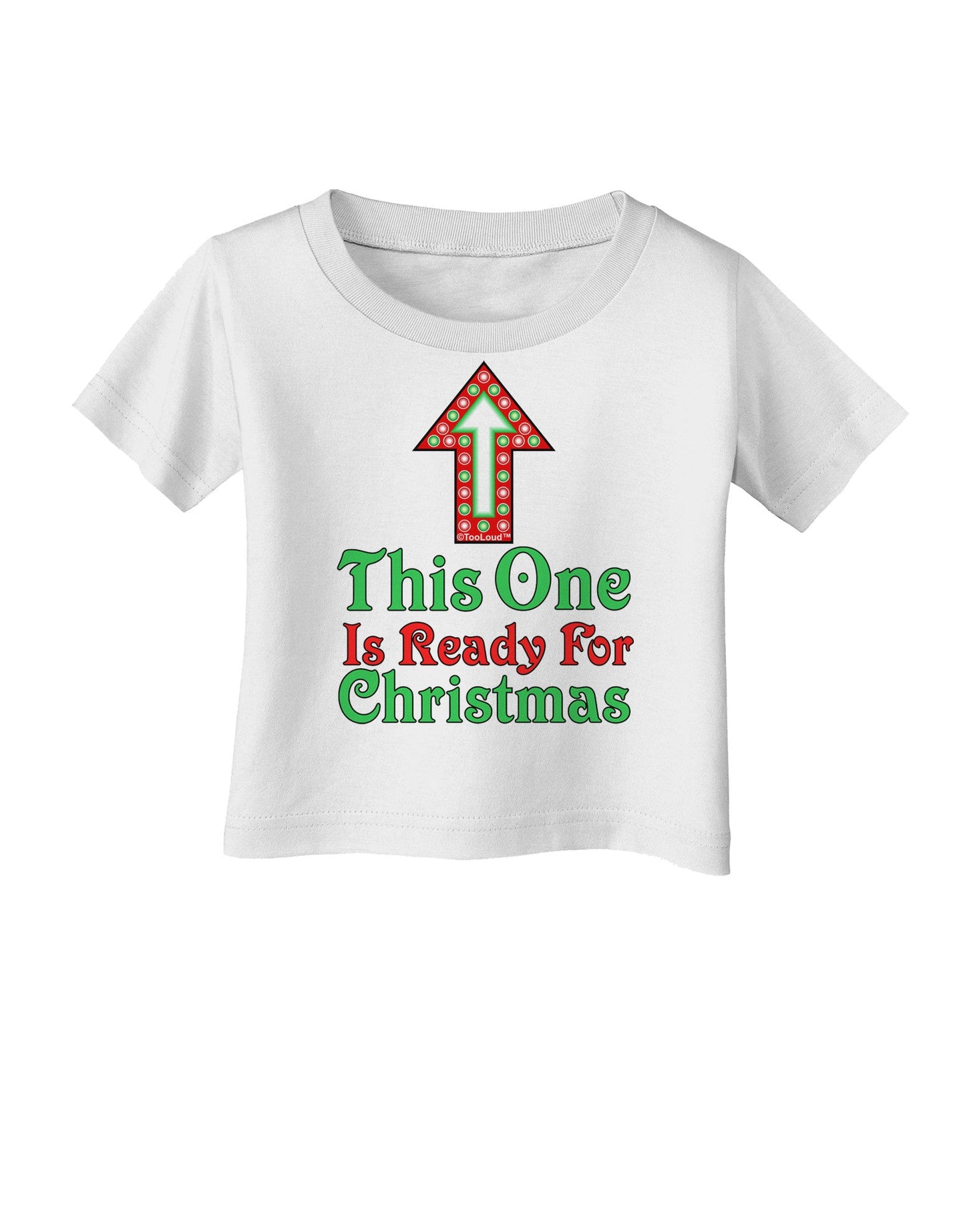 This One Is Ready For Christmas Infant T-Shirt-Infant T-Shirt-TooLoud-White-06-Months-Davson Sales