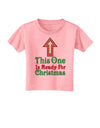 This One Is Ready For Christmas Toddler T-Shirt-Toddler T-Shirt-TooLoud-Candy-Pink-2T-Davson Sales