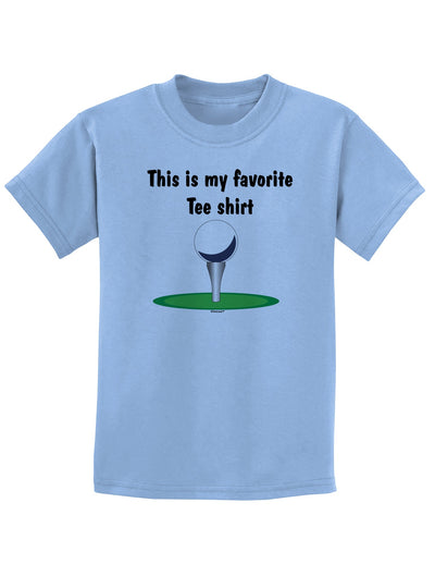 This is My Favorite Tee Shirt Childrens T-Shirt-Childrens T-Shirt-TooLoud-Light-Blue-X-Small-Davson Sales