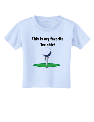 This is My Favorite Tee Shirt Toddler T-Shirt-Toddler T-Shirt-TooLoud-Light-Blue-2T-Davson Sales