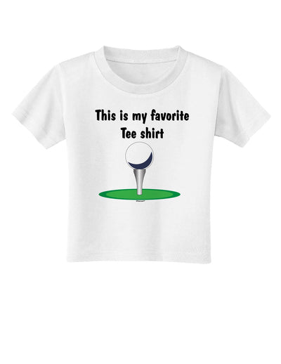 This is My Favorite Tee Shirt Toddler T-Shirt-Toddler T-Shirt-TooLoud-White-2T-Davson Sales