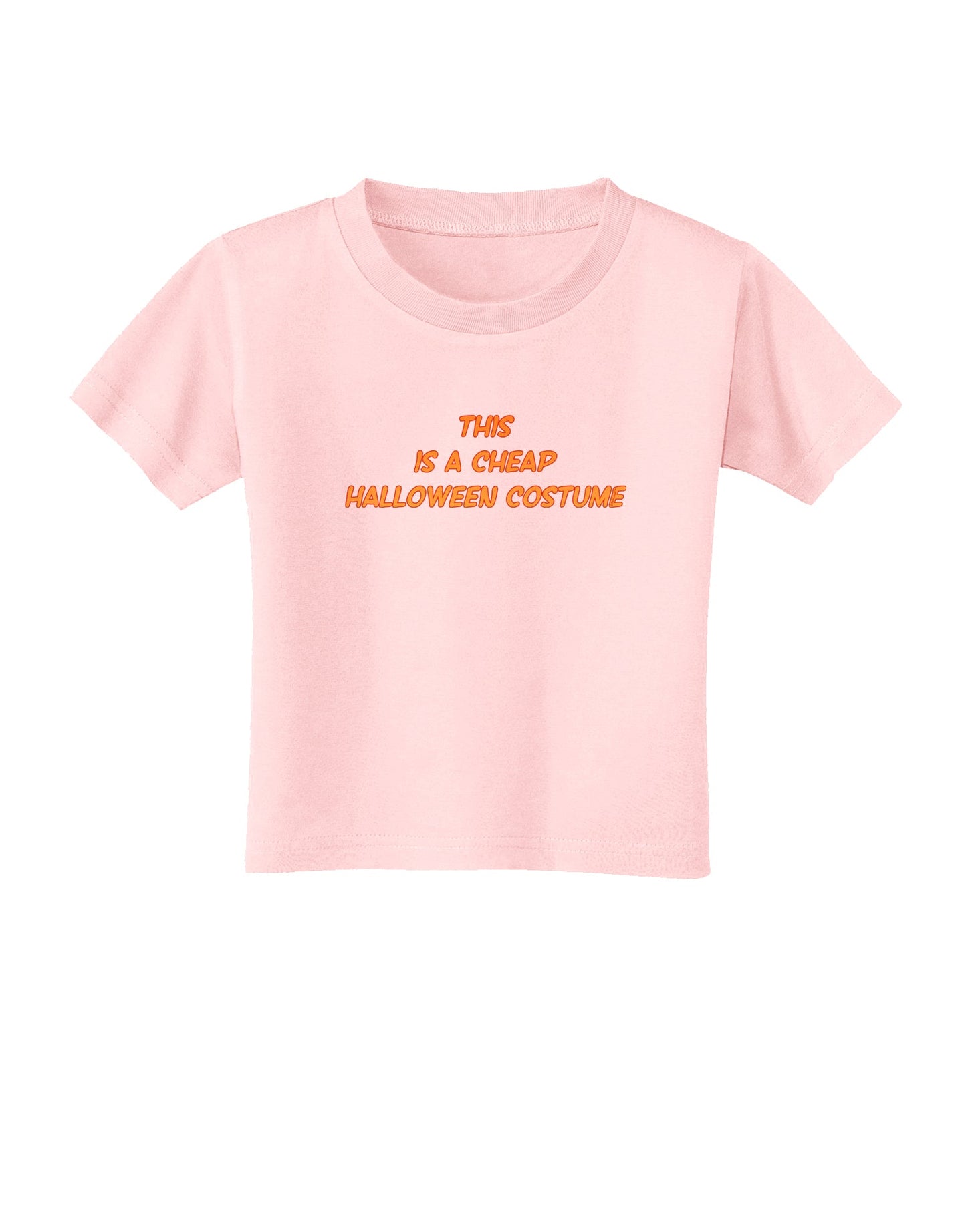 This is a Cheap Costume Toddler T-Shirt-Toddler T-Shirt-TooLoud-Light-Pink-2T-Davson Sales