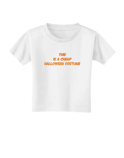 This is a Cheap Costume Toddler T-Shirt-Toddler T-Shirt-TooLoud-White-2T-Davson Sales