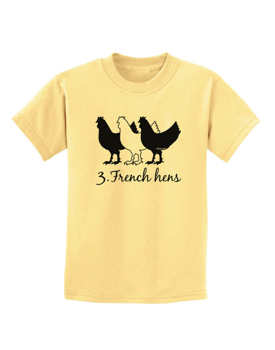 Three French Hens Text Childrens T-Shirt-Childrens T-Shirt-TooLoud-Daffodil-Yellow-X-Small-Davson Sales