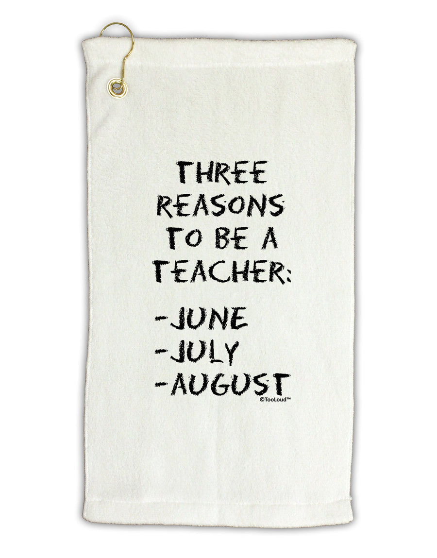 Three Reasons to Be a Teacher - June July August Micro Terry Gromet Golf Towel 16 x 25 inch-Golf Towel-TooLoud-White-Davson Sales