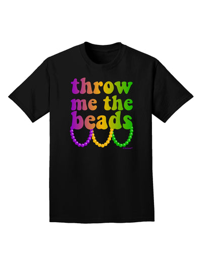 Throw Me The Beads - Mardi Gras Adult Dark T-Shirt by TooLoud-Mens T-Shirt-TooLoud-Black-Small-Davson Sales