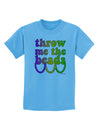 Throw Me The Beads - Mardi Gras Childrens T-Shirt by TooLoud-Childrens T-Shirt-TooLoud-Aquatic-Blue-X-Small-Davson Sales