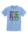 Throw Me The Beads - Mardi Gras Childrens T-Shirt by TooLoud-Childrens T-Shirt-TooLoud-Light-Blue-X-Small-Davson Sales