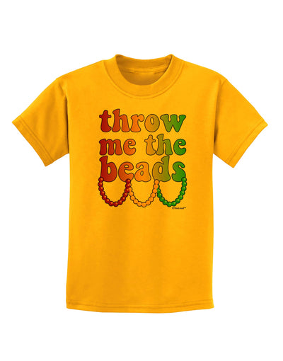 Throw Me The Beads - Mardi Gras Childrens T-Shirt by TooLoud-Childrens T-Shirt-TooLoud-Gold-X-Small-Davson Sales