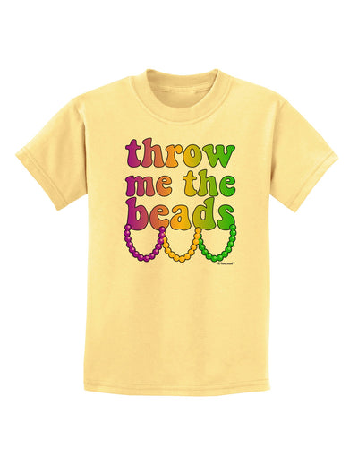 Throw Me The Beads - Mardi Gras Childrens T-Shirt by TooLoud-Childrens T-Shirt-TooLoud-Daffodil-Yellow-X-Small-Davson Sales