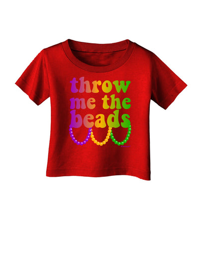 Throw Me The Beads - Mardi Gras Infant T-Shirt Dark by TooLoud-Infant T-Shirt-TooLoud-Red-06-Months-Davson Sales