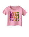 Throw Me The Beads - Mardi Gras Infant T-Shirt by TooLoud-Infant T-Shirt-TooLoud-Candy-Pink-06-Months-Davson Sales