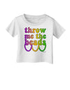 Throw Me The Beads - Mardi Gras Infant T-Shirt by TooLoud-Infant T-Shirt-TooLoud-White-06-Months-Davson Sales