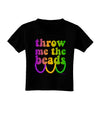 Throw Me The Beads - Mardi Gras Toddler T-Shirt Dark by TooLoud-Toddler T-Shirt-TooLoud-Black-2T-Davson Sales