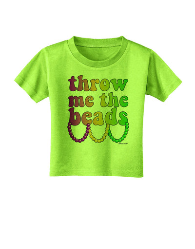 Throw Me The Beads - Mardi Gras Toddler T-Shirt by TooLoud-Toddler T-Shirt-TooLoud-Lime-Green-2T-Davson Sales