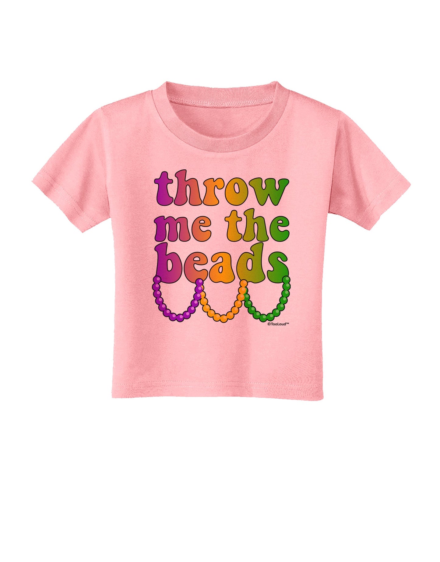 Throw Me The Beads - Mardi Gras Toddler T-Shirt by TooLoud-Toddler T-Shirt-TooLoud-Candy-Pink-2T-Davson Sales