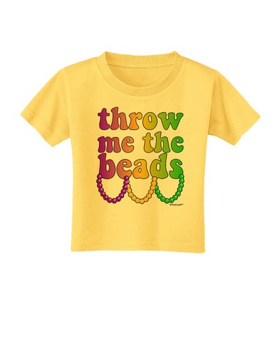 Throw Me The Beads - Mardi Gras Toddler T-Shirt by TooLoud-Toddler T-Shirt-TooLoud-Yellow-2T-Davson Sales