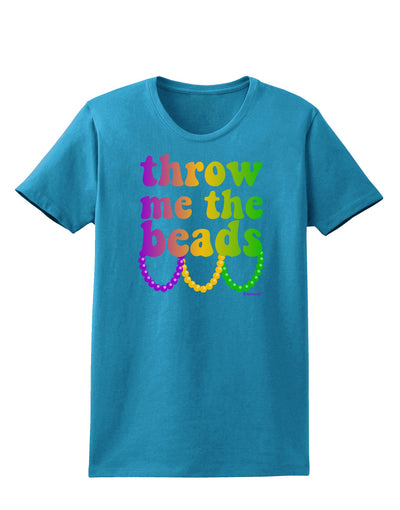 Throw Me The Beads - Mardi Gras Womens Dark T-Shirt by TooLoud-Womens T-Shirt-TooLoud-Turquoise-X-Small-Davson Sales