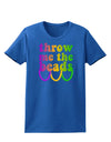 Throw Me The Beads - Mardi Gras Womens Dark T-Shirt by TooLoud-Womens T-Shirt-TooLoud-Royal-Blue-X-Small-Davson Sales