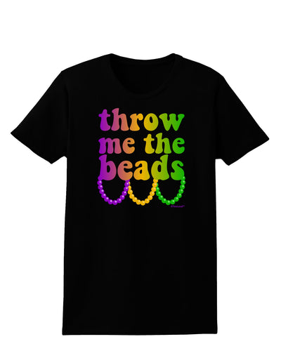 Throw Me The Beads - Mardi Gras Womens Dark T-Shirt by TooLoud-Womens T-Shirt-TooLoud-Black-X-Small-Davson Sales