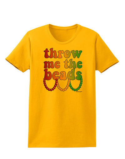 Throw Me The Beads - Mardi Gras Womens T-Shirt by TooLoud-Womens T-Shirt-TooLoud-Gold-X-Small-Davson Sales