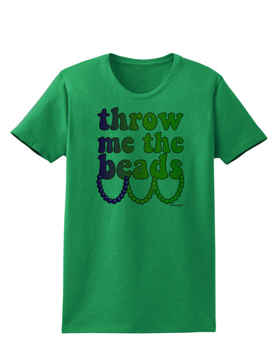 Throw Me The Beads - Mardi Gras Womens T-Shirt by TooLoud-Womens T-Shirt-TooLoud-Kelly-Green-X-Small-Davson Sales