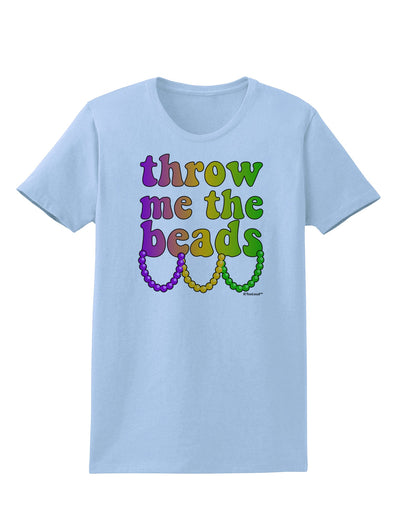 Throw Me The Beads - Mardi Gras Womens T-Shirt by TooLoud-Womens T-Shirt-TooLoud-Light-Blue-X-Small-Davson Sales