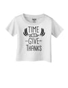 Time to Give Thanks Infant T-Shirt-Infant T-Shirt-TooLoud-White-06-Months-Davson Sales
