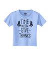 Time to Give Thanks Toddler T-Shirt-Toddler T-shirt-TooLoud-Aquatic-Blue-2T-Davson Sales