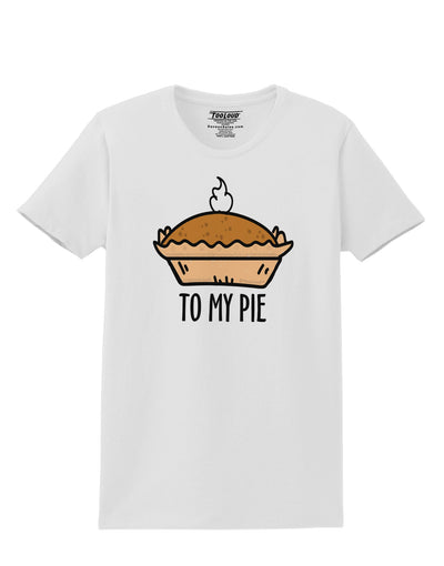 To My Pie Womens T-Shirt-Womens T-Shirt-TooLoud-White-X-Small-Davson Sales