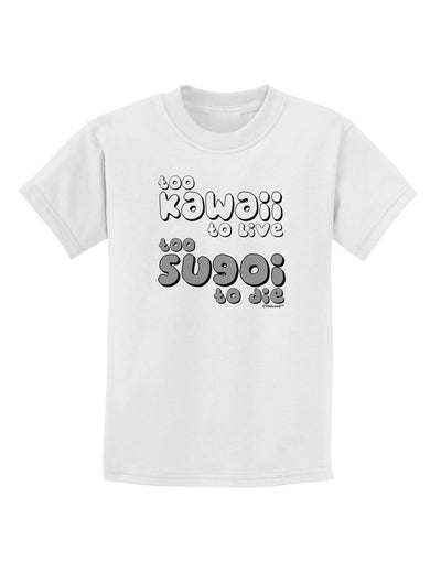 Too Kawaii to Live - B&W Childrens T-Shirt by TooLoud-Childrens T-Shirt-TooLoud-White-X-Small-Davson Sales