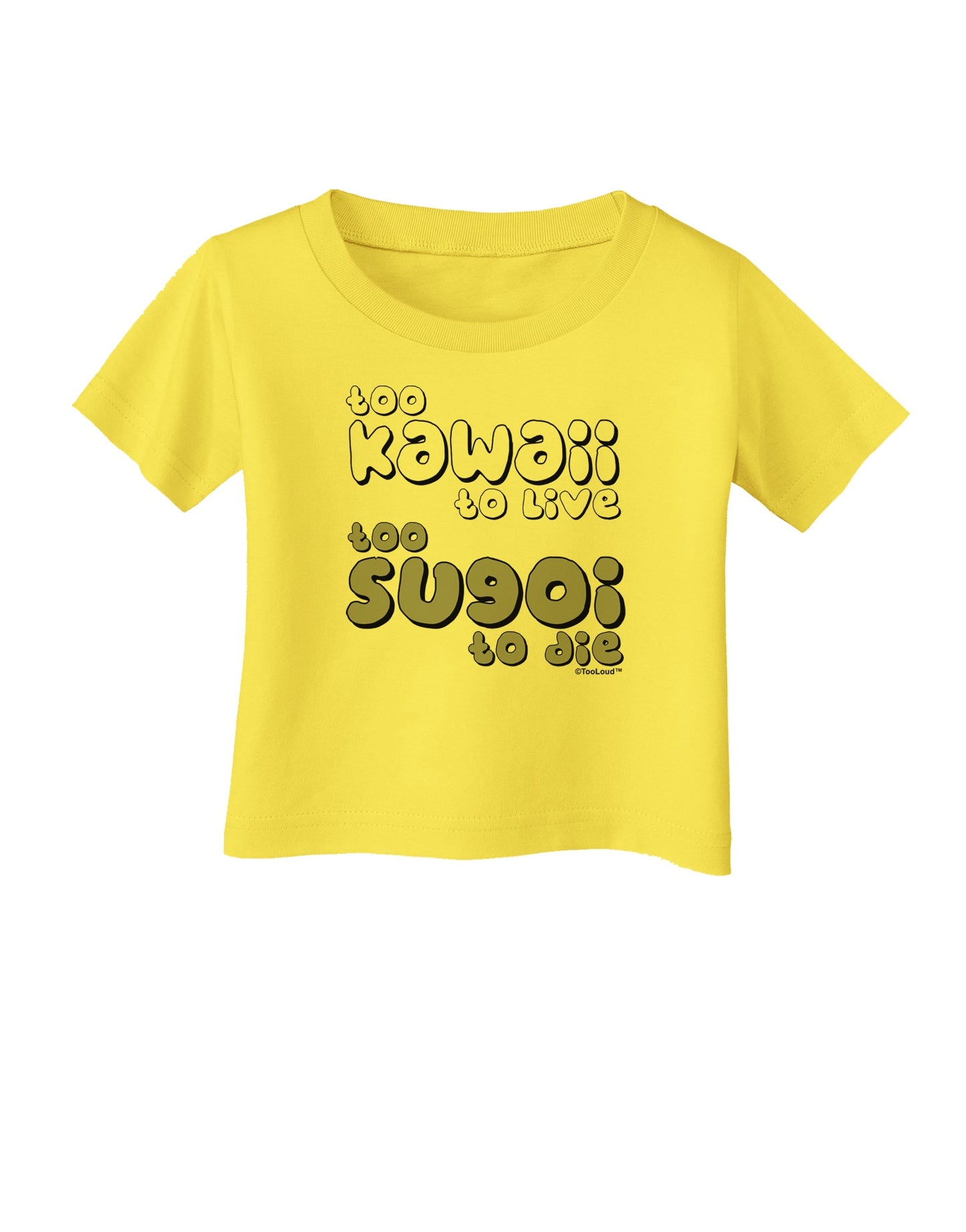 Too Kawaii to Live - B&W Infant T-Shirt by TooLoud-Infant T-Shirt-TooLoud-Yellow-06-Months-Davson Sales