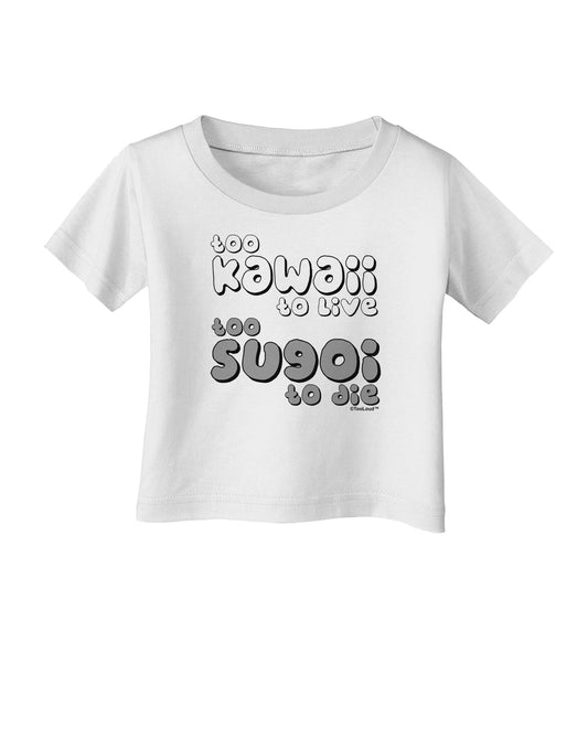 Too Kawaii to Live - B&W Infant T-Shirt by TooLoud-Infant T-Shirt-TooLoud-White-06-Months-Davson Sales