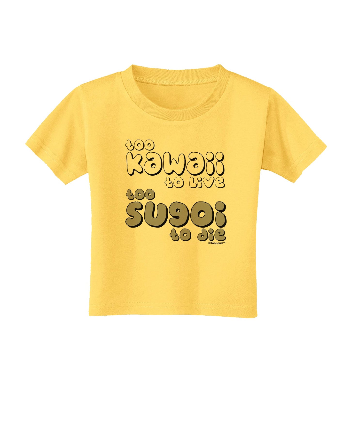 Too Kawaii to Live - B&W Toddler T-Shirt by TooLoud-Toddler T-Shirt-TooLoud-Yellow-2T-Davson Sales