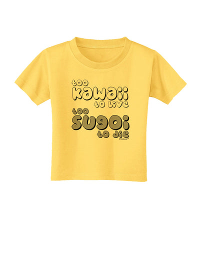 Too Kawaii to Live - B&W Toddler T-Shirt by TooLoud-Toddler T-Shirt-TooLoud-Yellow-2T-Davson Sales