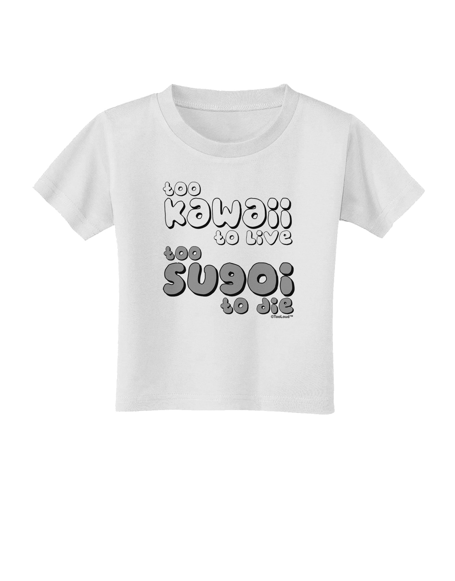 Too Kawaii to Live - B&W Toddler T-Shirt by TooLoud-Toddler T-Shirt-TooLoud-White-2T-Davson Sales