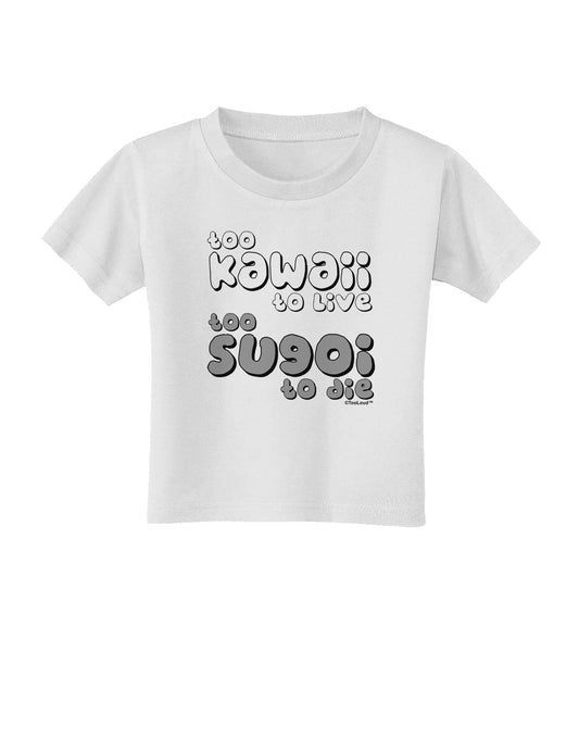 Too Kawaii to Live - B&W Toddler T-Shirt by TooLoud-Toddler T-Shirt-TooLoud-White-2T-Davson Sales
