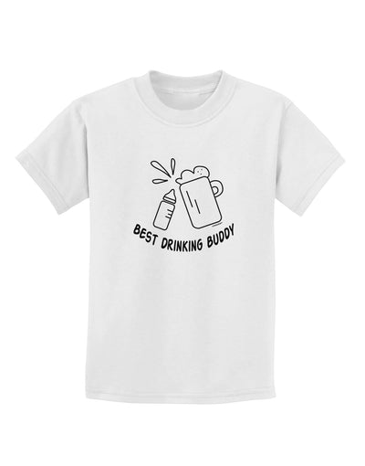 TooLoud Best Drinking Buddy Childrens T-Shirt-Childrens T-Shirt-TooLoud-White-X-Small-Davson Sales
