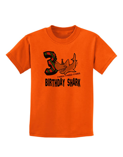 TooLoud Birthday Shark Three Childrens T-Shirt-Childrens T-Shirt-TooLoud-Orange-X-Small-Davson Sales