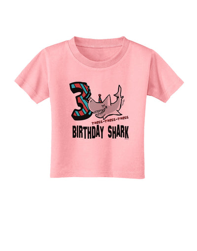 TooLoud Birthday Shark Three Toddler T-Shirt-Toddler T-shirt-TooLoud-Candy-Pink-2T-Davson Sales