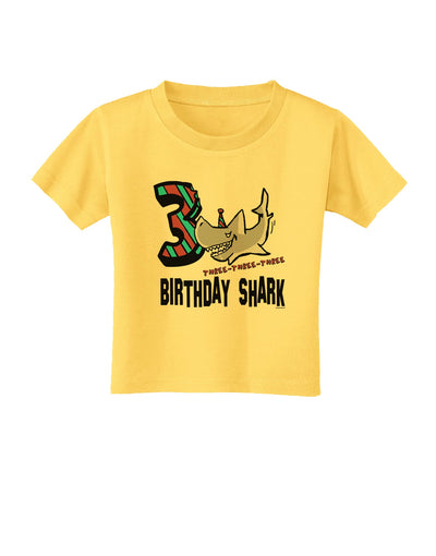 TooLoud Birthday Shark Three Toddler T-Shirt-Toddler T-shirt-TooLoud-Yellow-2T-Davson Sales