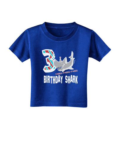 TooLoud Birthday Shark Three Toddler T-Shirt Dark-Toddler T-shirt-TooLoud-Royal-Blue-2T-Davson Sales