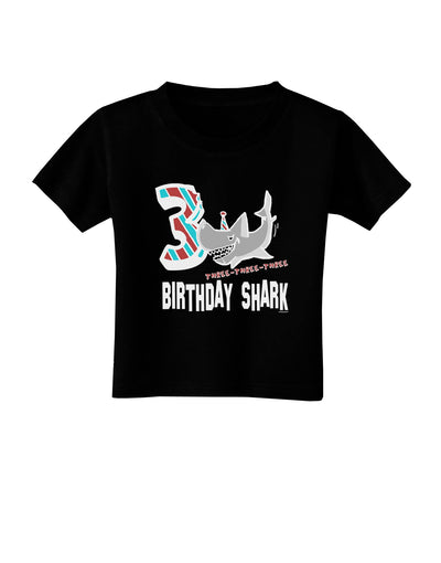 TooLoud Birthday Shark Three Toddler T-Shirt Dark-Toddler T-shirt-TooLoud-Black-2T-Davson Sales