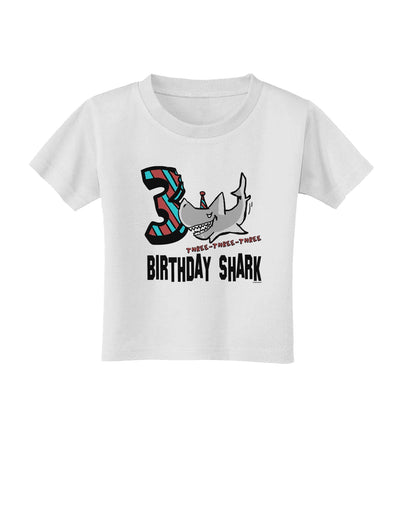 TooLoud Birthday Shark Three Toddler T-Shirt-Toddler T-shirt-TooLoud-White-2T-Davson Sales