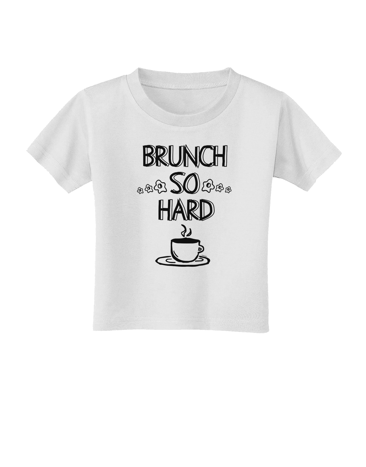 TooLoud Brunch So Hard Eggs and Coffee Toddler T-Shirt-Toddler T-shirt-TooLoud-White-2T-Davson Sales