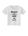 TooLoud Brunch So Hard Eggs and Coffee Toddler T-Shirt-Toddler T-shirt-TooLoud-White-2T-Davson Sales