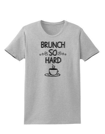 TooLoud Brunch So Hard Eggs and Coffee Womens T-Shirt-Womens T-Shirt-TooLoud-AshGray-X-Small-Davson Sales