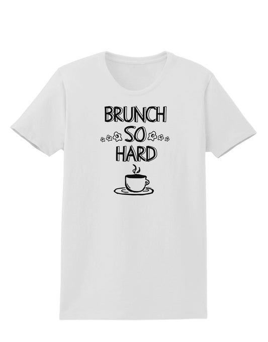 TooLoud Brunch So Hard Eggs and Coffee Womens T-Shirt-Womens T-Shirt-TooLoud-White-X-Small-Davson Sales